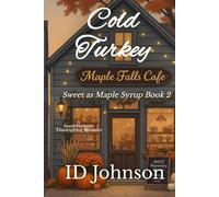 Cold Turkey: A Sweet Thanksgiving Vermont Romance: A Sweet Vermont Thanksgiving Romance (Sweet as Maple Syrup)