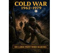 Cold War 1962-1979 Word Search: 100 Large Print Puzzles on Vietnam, the Space Race, Detente, and the Cold War at Its Peak (World History)