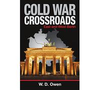 Cold War Crossroads: East and West Berlin