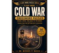 Cold War Crosswords: 50 Cold War Crosswords for Adults -- Crises, Spies, and the Race to the Moon for Screen-Free Travel