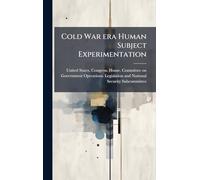 Cold War era Human Subject Experimentation