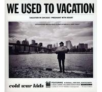 Cold War Kids - We Used to Vacation [Vinilo]