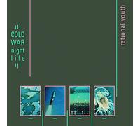 Rational Youth - Cold War Night Life [Deluxe]