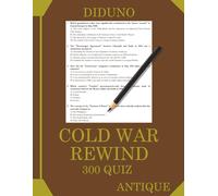 Cold War Rewind: Quiz Book with 300 MCQs on USA vs USSR, Cuban Missile Crisis, NATO, Warsaw Pact and Global Politics (DIDUNO)