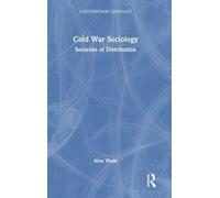 Cold War Sociology: Societies of Distribution (Contemporary Liminality)