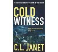 COLD WITNESS: A dark and character-driven crime thriller (CHRISSY FERGUSON MYSTERIES BOOK 5)
