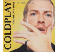 Coldplay - A Rush Of B-Sides To Your Head (UK Import)
