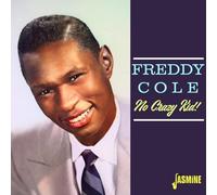 Cole, Freddy - No Crazy Kid!