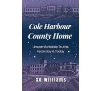 Cole Harbour County Home: Uncomfortable Truths Yesterday & Today