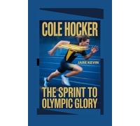 Cole Hocker: The Sprint to Olympic Glory