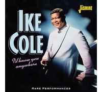 Cole, Ike - I'd Know You Anywhere - Rare Performances