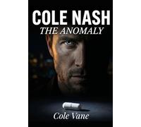 Cole Nash: The Anomaly