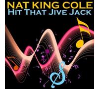 Cole Nat King - Hit That Jive Jack