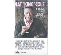Cole, Nat King - If I Give My Heart to You [Casete]