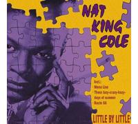Cole,Nat King - Little By Little
