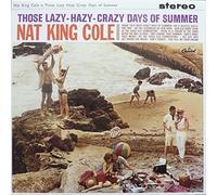 Cole Nat King - Those Lazy-Hazy-Crazy Days Of Summer