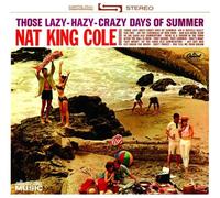 Cole,Nat King - Those Lazy-Hazy-Crazy Days of Summer