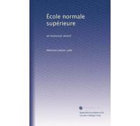 ?cole normale supérieure: an historical sketch