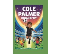 COLE PALMER BIOGRAPHY: From Playground Games to Premier League Dreams