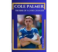 COLE PALMER: THE RISE OF A GAME CHANGER