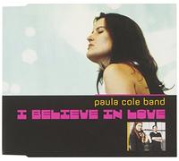 Cole, Paula -Band- - I Believe in Love