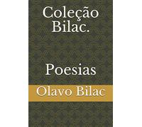 Coleção Bilac. Poesias