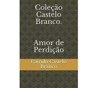 Coleção Castelo Branco. Amor de Perdição