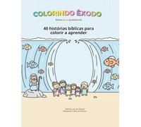 Coleção Pequenos Escribas: Colorindo Êxodo: Volume 2: A História de Moisés e a Libertação do Egito - Desenhos Bíblicos para Colorir e Aprender