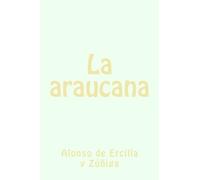 Colección Alonso de Ercilla: La araucana