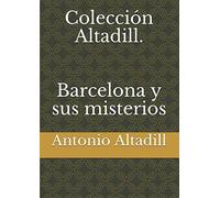 Colección Altadill. Barcelona y sus misterios