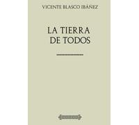 Colección Blasco Ibañez. La tierra de todos