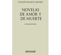 Colección Blasco Ibañez. Novelas de amor y de muerte