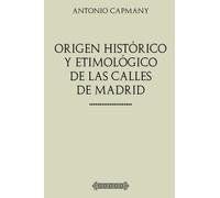 Colección Capmany: Origen histórico y etimológico de las calles de Madrid