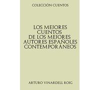 Colección Cuentos. Los mejores cuentos de los mejores autores españoles contemporáneos