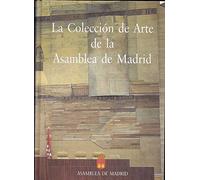 COLECCION DE ARTE DE LA ASAMBLEA DE MADRID - LA