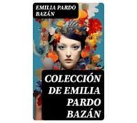 Colección De Emilia Pardo Bazán (ebook)