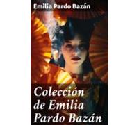 Colección De Emilia Pardo Bazán (ebook)