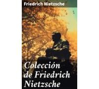 Colección De Friedrich Nietzsche (ebook)