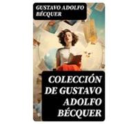 Colección De Gustavo Adolfo Bécquer (ebook)