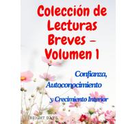 Colección de Lecturas Breves - Volumen 1: Confianza, Autoconocimiento y Crecimiento Interior