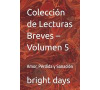 Colección de Lecturas Breves - Volumen 5: Amor, Pérdida y Sanación