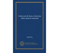 Coleccion de leyes y decretos sobre justicia nacional