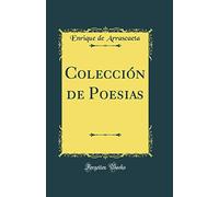 Colección de Poesias (Classic Reprint)