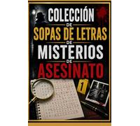 Colección de Sopas de Letras de Misterios de Asesinato: Desafiantes Rompecabezas de Detectives, Crímenes, Pistas y Casos por Resolver