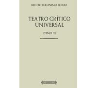 Colección Feijoo. Teatro crítico universal: Tomo III