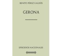 Colección Galdós: Gerona.: Episodios Nacionales.