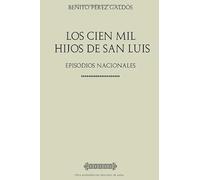 Colección Galdós. Los cien mil hijos de san Luis: Episodios Nacionales