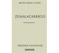 Colección Galdós: Zumalacarregui.: Episodios Nacionales.
