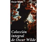 Colección Integral De Oscar Wilde (ebook)