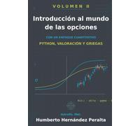 Colección: Introducción al mundo de las opciones con un enfoque cuantitativo vol.II: Python, Valoración y Griegas